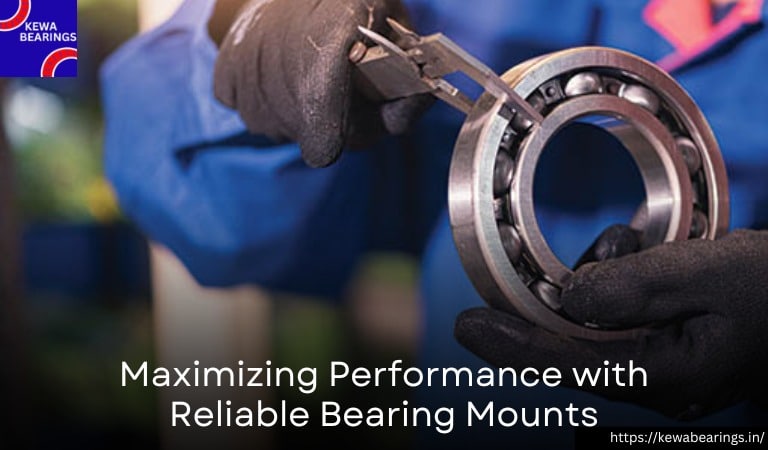 Maximizing Performance with Reliable Bearing Mounts-Kewabearings