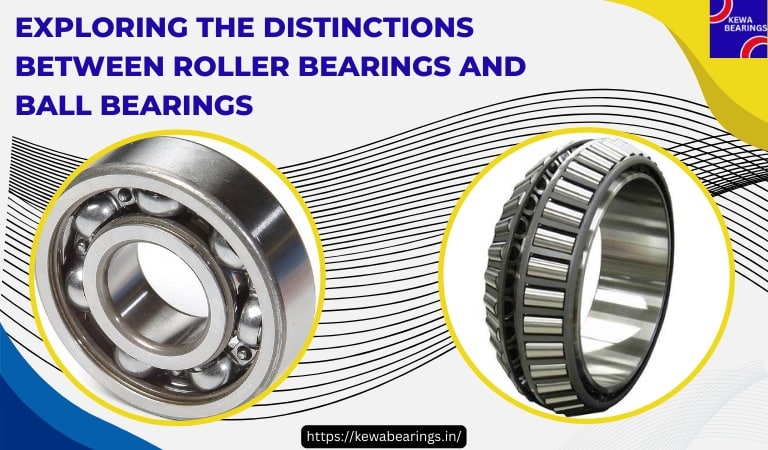 Exploring the Distinctions Between Roller Bearings and Ball Bearings-Kewabearings